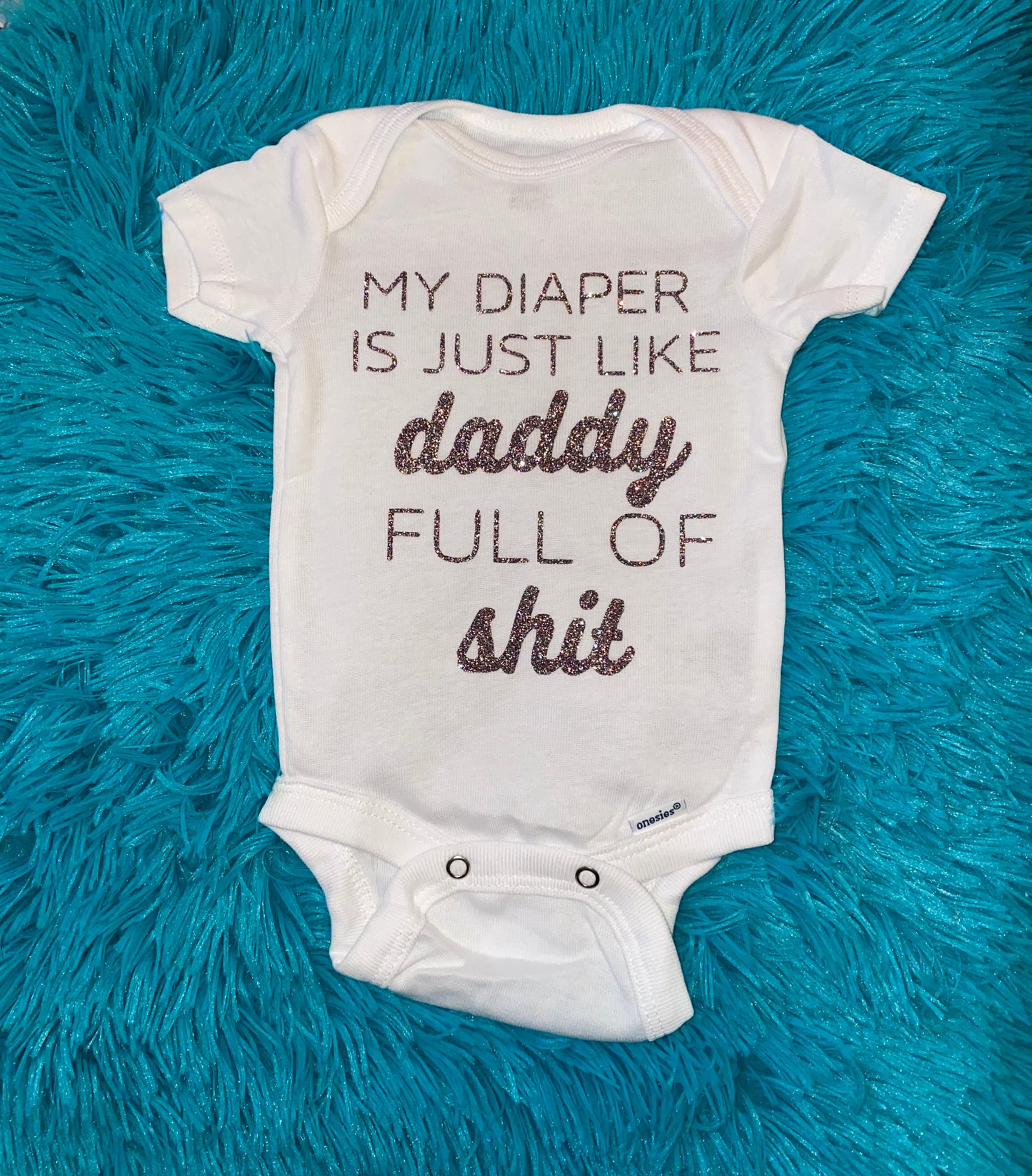 My Diaper Is Just Like Daddy Body Suit